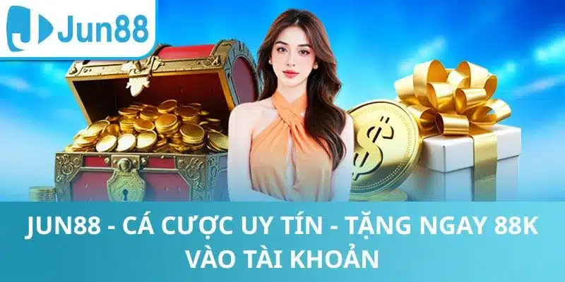 Jun88 tặng 88K miễn phí cho tài khoản đăng ký mới.